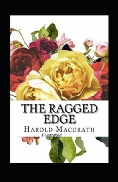 Cover for Harold Macgrath · The Ragged Edge Illustrated (Paperback Book) (2021)