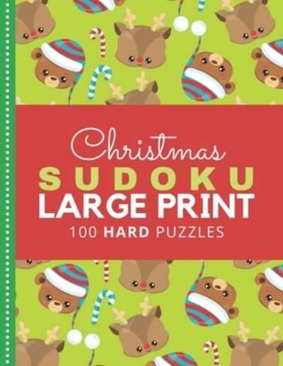 Cover for Inside The Box Press · Christmas Sudoku Large Print: Teddy Bear Reindeer Theme / 100 Hard Puzzles With Solutions / 9x9 Grid / 1 Grid Per Page / Christmas Gift for Kids Teens and Adults Who Love Challenging Sudoku Books or Math Lovers (Paperback Bog) [Large type / large print edition] (2020)