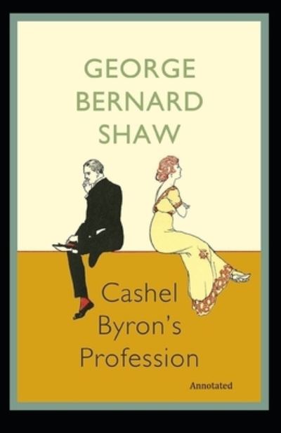 Cover for George Bernard Shaw · Cashel Byron's Profession Annotated (N/A) (2020)