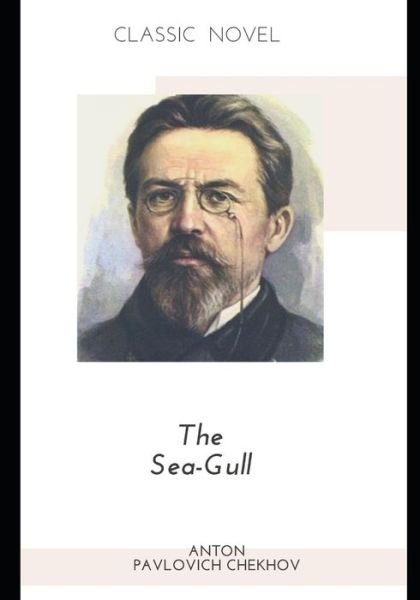 Cover for Anton Pavlovich Chekhov · The Sea-Gull (Paperback Book) (2020)