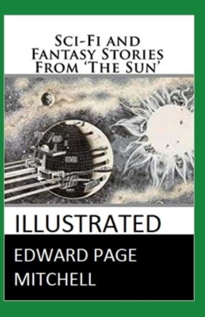 Cover for Edward Page Mitchell · Sci-Fi and Fantasy Stories From 'The Sun' Illustrated (Paperback Book) (2021)