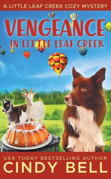Cover for Cindy Bell · Vengeance in Little Leaf Creek - A Little Leaf Creek Cozy Mystery (Taschenbuch) (2021)