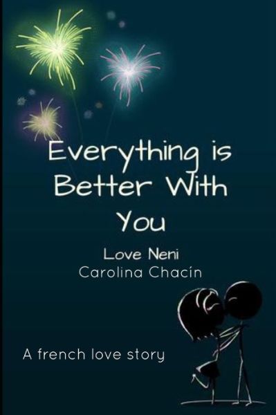 Cover for Neni Carolina Chacin · Everything is better with you (Paperback Bog) (2020)