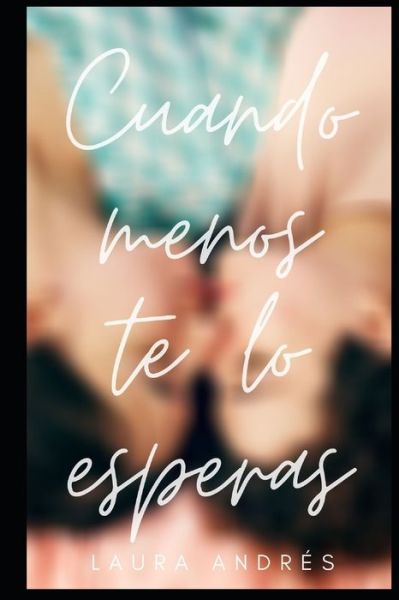 Cover for Laura Andrés · Cuando menos te lo esperas (Paperback Book) (2020)