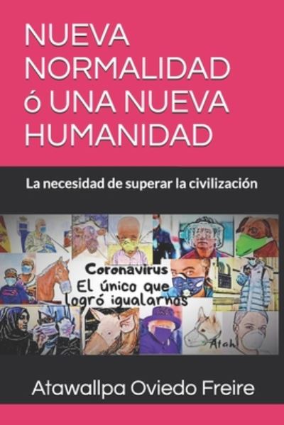 Cover for Atawallpa Oviedo Freire · Nueva Normalidad O Una Nueva Humanidad (Paperback Book) (2020)