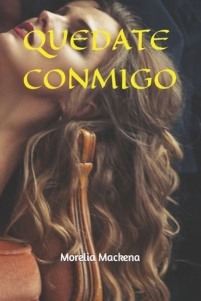 Cover for Morelia Mackena · Quedate Conmigo (Paperback Book) (2020)