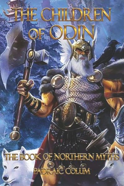 The Children of Odin The Book of Northern Myths - Padraic Colum - Livres - Independently Published - 9798672863115 - 6 août 2020