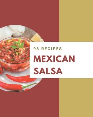 Cover for Sarah Grant · 98 Mexican Salsa Recipes (Paperback Book) (2020)