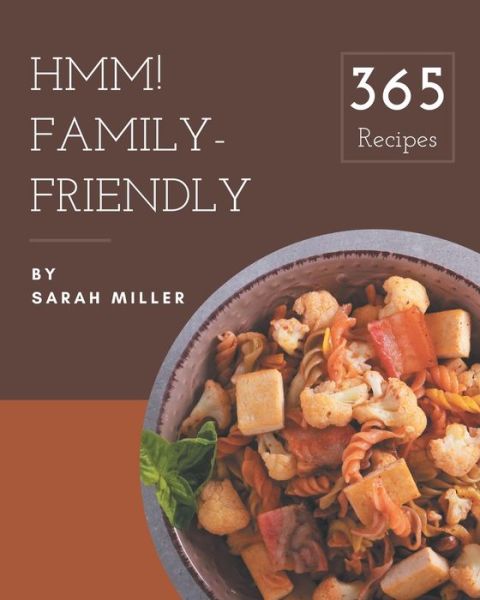 Cover for Sarah Miller · Hmm! 365 Family-Friendly Recipes (Paperback Book) (2020)