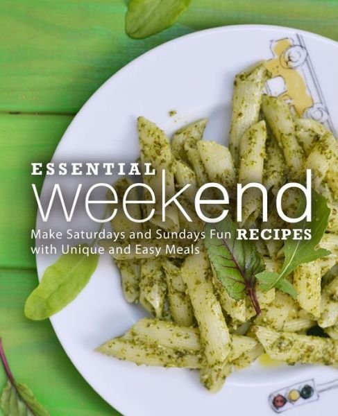 Cover for Amazon Digital Services LLC - Kdp · Essential Weekend Recipes (Pocketbok) (2022)