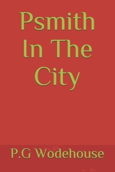 Cover for P G Wodehouse · Psmith In The City (Pocketbok) (2021)