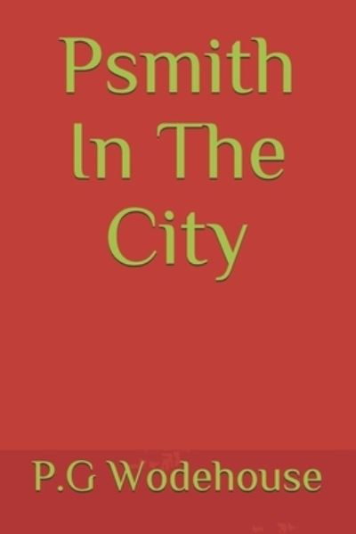 Cover for P G Wodehouse · Psmith In The City (Paperback Book) (2021)