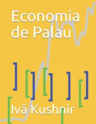 Cover for IVa Kushnir · Economia de Palau (Pocketbok) (2021)