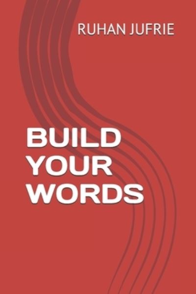 Cover for Ruhan Jufrie · Build Your Words (Paperback Book) (2021)