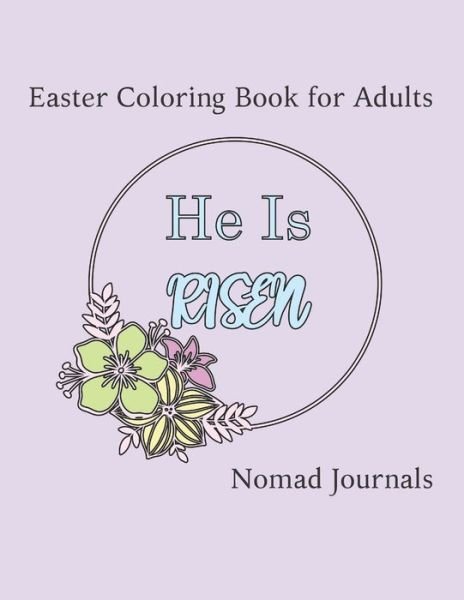 Cover for Nomad Journals · He is Risen: Easter Coloring Book for Adults (Paperback Book) (2021)