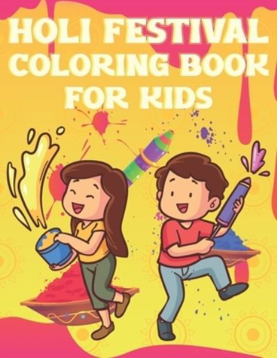 Cover for Coloring Place · Holi Festival Coloring Book For Kids: Fun Holi Indian Activity Book For Boys And Girls With Illustrations of Holi Celebration. (Paperback Book) (2021)