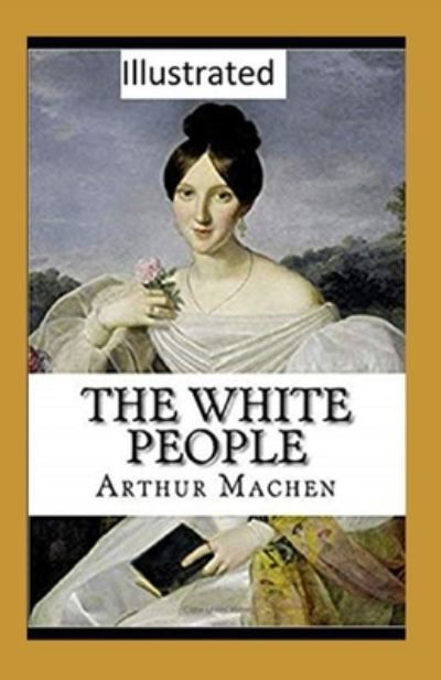 Cover for Arthur Machen · The White People Illustrated (Pocketbok) (2021)