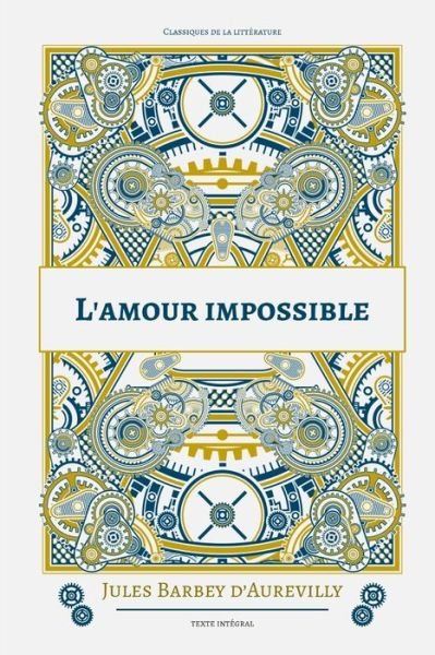 Cover for Juless Barbey D'Aurevilly · L'amour impossible (Paperback Book) (2021)