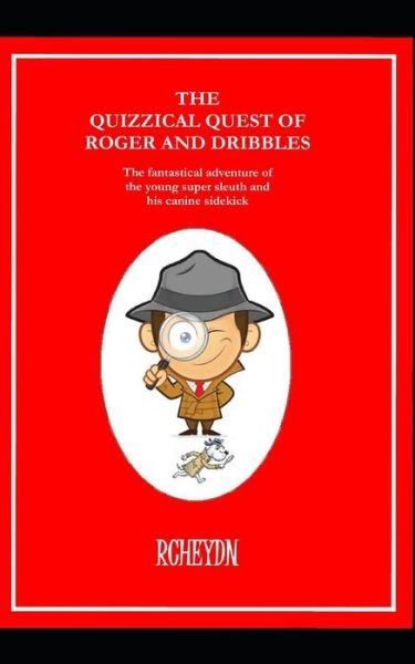 Cover for Rcheydn · The Quizzical Quest of Roger and Dribbles (Paperback Book) (2021)