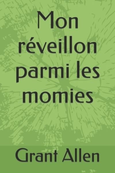 Cover for Grant Allen · Mon reveillon parmi les momies (Paperback Book) (2021)