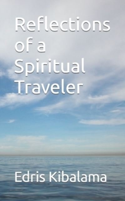 Cover for Edris Kibalama · Reflections of a Spiritual Traveler (Paperback Bog) (2021)