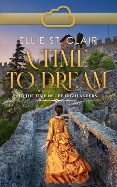 Cover for Ellie St Clair · A Time To Dream: A Scottish Time Travel Romance (Paperback Bog) (2022)