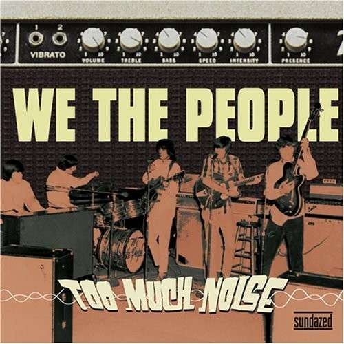 Too Much Noise - We The People - Musik - SUNDAZED MUSIC INC. - 0090771525116 - 30. juni 1990