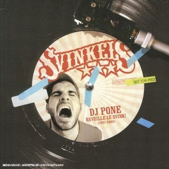 DJ Pone Reveille Le Svink - Svinkels - Musiikki - ATMOSPHERIQUES - 0602498281116 - tiistai 6. kesäkuuta 2006