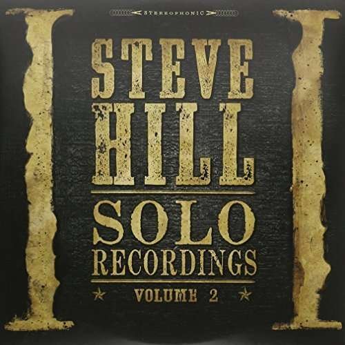 Cover for Steve Hill · Solo Recordings 2 (LP) (2014)