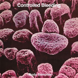 Controlled Bleeding · Body Samples (LP) (2016)