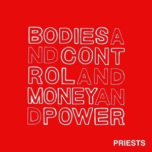 Cover for Priests · Bodies and Control and Money and Power (LP) (2014)