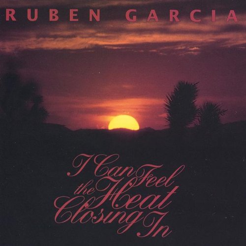 Cover for Ruben Garcia · I Can Feel the Heat Closing in (CD) (2004)