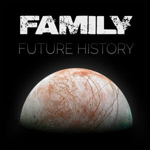 Future History - Family - Music - PROSTHETIC RECORDS - 0656191026116 - July 15, 2016