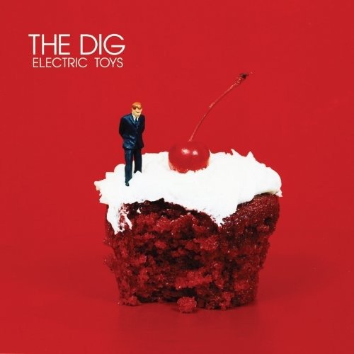Electric Toys - The Dig - Musik - ROCK - 0656605796116 - 17. august 2010