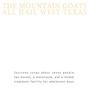 All Hail West Texas - Mountain Goats - Muziek - MERGE RECORDS - 0673855048116 - 5 augustus 2013