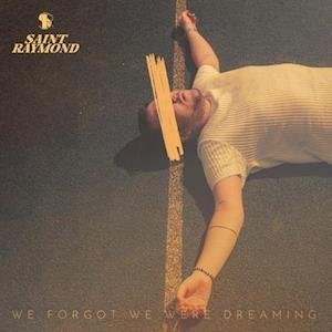 Saint Raymond · We Forgot We Were Dreaming (LP) (2021)