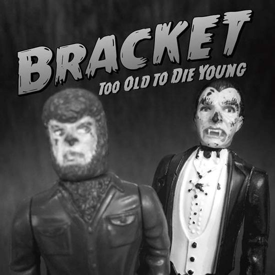 Cover for Bracket · Too Old To Die Young (LP) (2019)