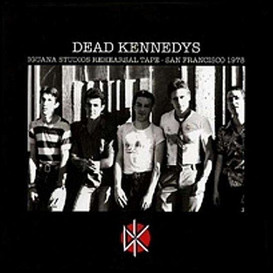 Cover for Dead Kennedys · Iguana Studios Rehearsal Tape - San Francisco 1978 (LP) (2018)