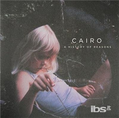 Cover for Cairo · A History of Reasons (LP) (2015)