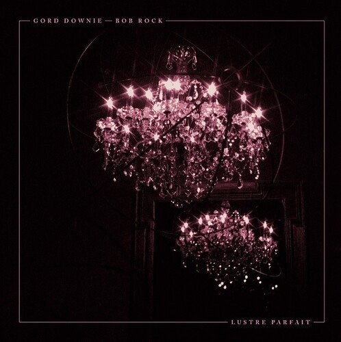Cover for Gord Downie &amp; Bob Rock · Lustre Parfait (LP) (2023)
