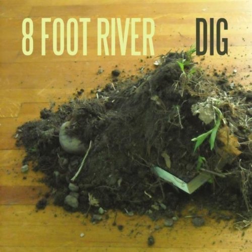 Cover for 8 Foot River · Dig (CD) (2011)