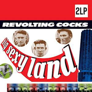 Big Sexy Land - Revolting Cocks - Musikk - CLEOPATRA - 0889466340116 - 10. februar 2023