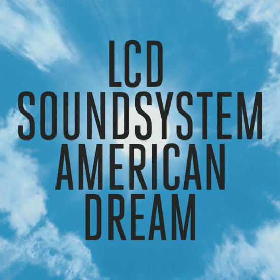 American Dream - Lcd Soundsystem - Musiikki - Sony Owned - 0889854561116 - perjantai 1. syyskuuta 2017