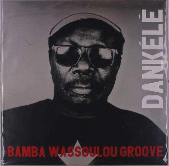 Cover for Bamba Wassoulou Groove · Dankele (Rsd 2020) (LP) (2020)
