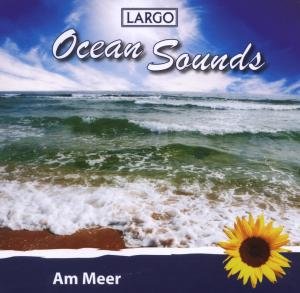 Cover for Largo · Am Meer-ocean Sounds (CD) (2008)