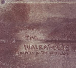 Cover for Walkabouts · Travels in the Dustland (LP) [180 gram edition] (2011)