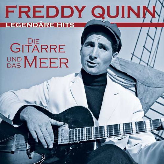 Die Gitarre Und Das Meer - Legendäre Hits - Freddy Quinn - Musik - Delta Entertainment - 4049774100116 - 15 juli 2022