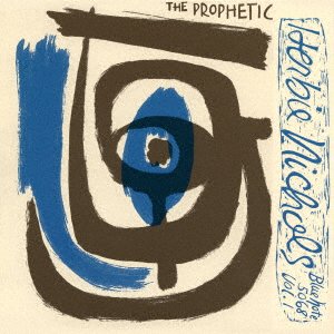 Prophetic Herbie Nichols Vol.1 - Herbie Nichols - Music - UM - 4988031450116 - October 22, 2021
