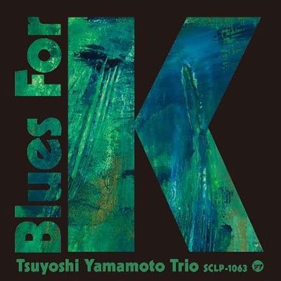 Cover for Tsuyoshi -Trio- Yamamoto · Blues For K Vol.2 (LP) [Japan Import edition] (2022)