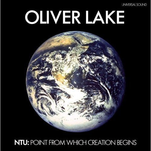 Oliver Lake · Ntu: The Point From Which Creation Begins (LP) [Standard edition] (2013)